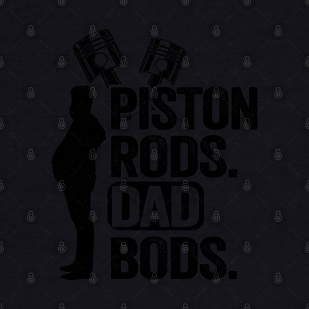 Piston Rods Dad Bods Funny Mechanic by Kuehni